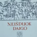 Zurba Algimantas. Neišduok daigo