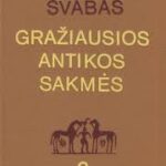 Švabas Gustavas. Gražiausios antikos sakmės (3 dalis)