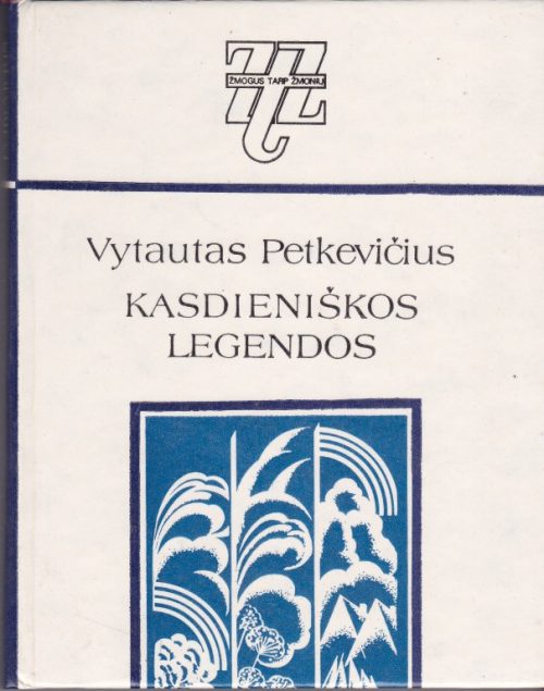 Petkevičius Vytautas. Kasdieniškos legendos