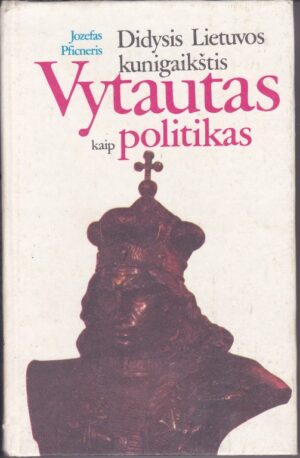 Pficneris Jozefas. Didysis Lietuvos kunigaikštis Vytautas kaip politikas
