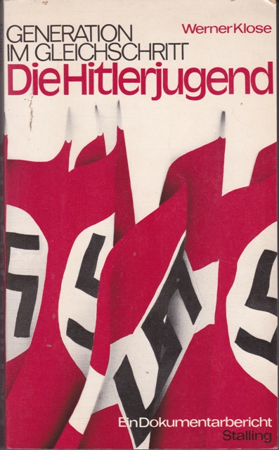 Werner Klose. Generation im Gleichschritt: Die Hitlerjugend