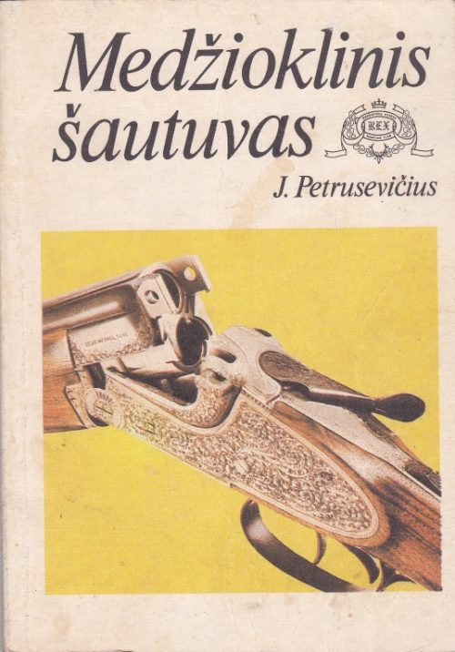 Petrusevičius J. Medžioklinis šautuvas