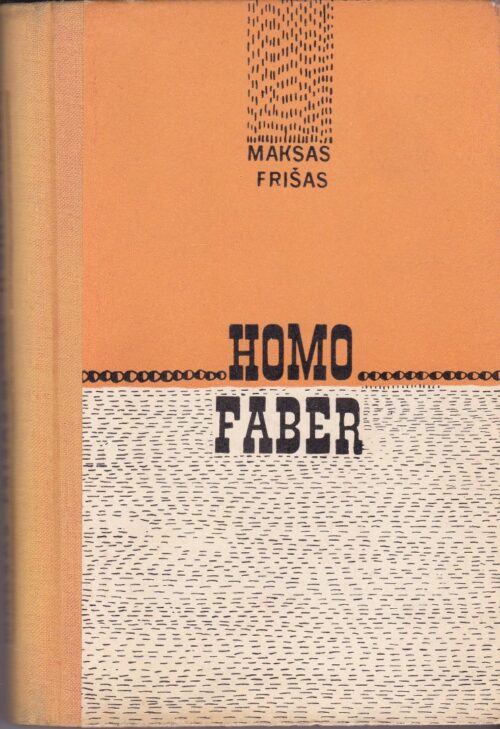 Frišas Maksas. Homo Faber