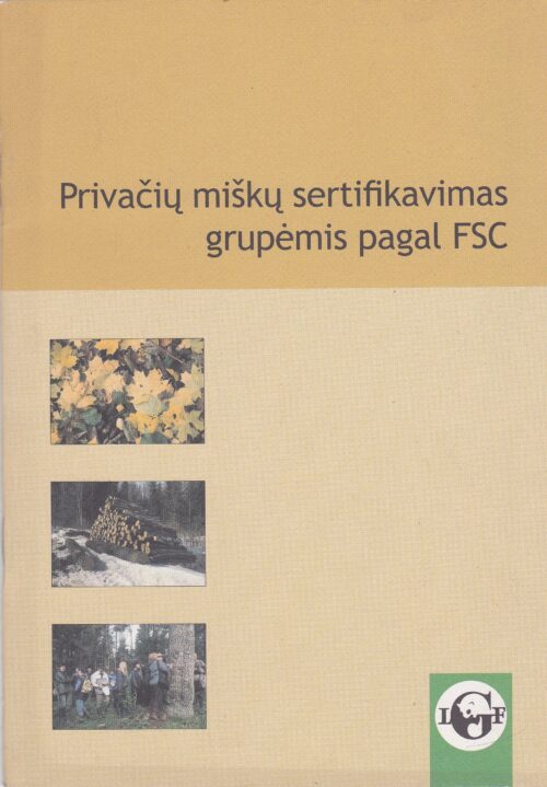 Privačių miškų sertifikavimas grupėmis pagal FSC