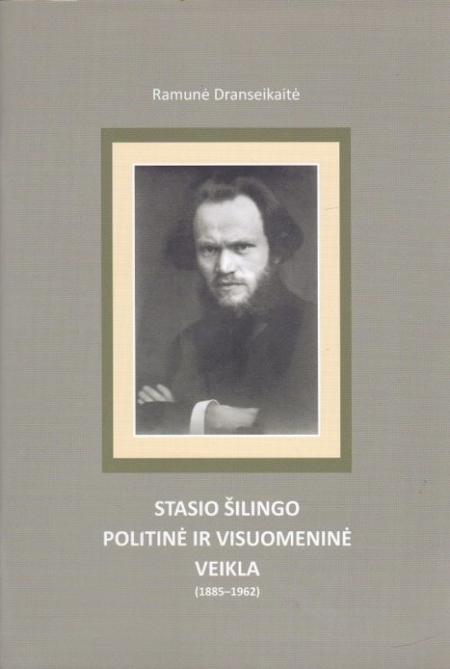 Dranseikaitė R. Stasio Šilingo politinė ir visuomeninė veikla (1885-1962)