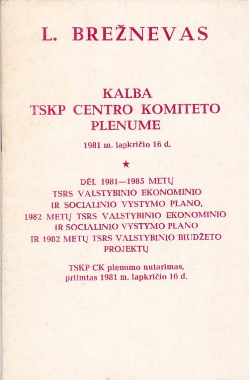 Brežnevas L. Kalba TSKP centro komiteto plenume 1981 m. lapkričio 16 d.