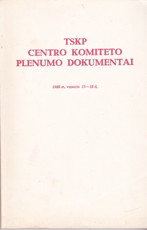 TSKP centro komiteto plenumo dokumentai. 1988 m. vasario 17-18 d.