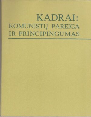 Kadrai: komunistų pareiga ir principingumas