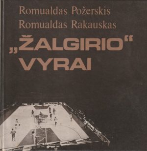 Požerskis R., Rakauskas R. "Žalgirio" vyrai