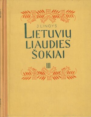 Lingys J. Lietuvių liaudies šokiai. III