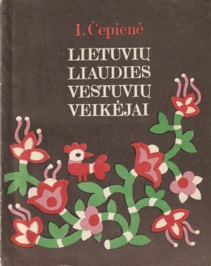 Čepienė I. Lietuvių liaudies vestuvių veikėjai