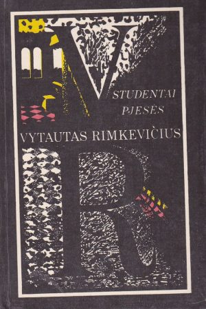Rimkevičius Vytautas. Studentai. Pjesės